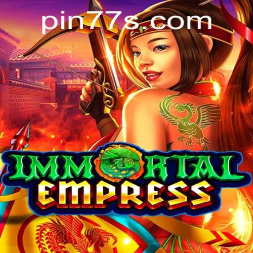 ImmortalEmpress and PIN77: Unveiling the Epic Adventure