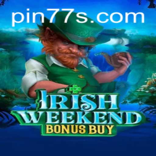 Explore the Thrill of IrishWeekendBonusBuy with PIN77