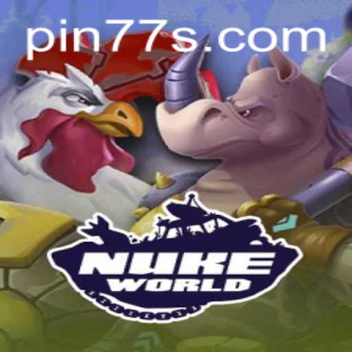 Exploring the Depths of NukeWorld: A Thrilling Journey with PIN77