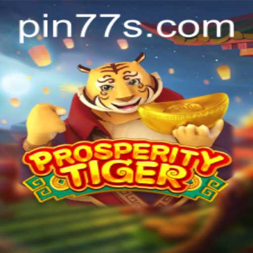 Explore the Wild and Exciting World of ProsperityTiger with PIN77