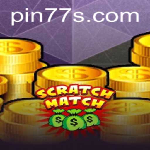 Unlock the Fun with ScratchMatch and PIN77: The Ultimate Gaming Experience