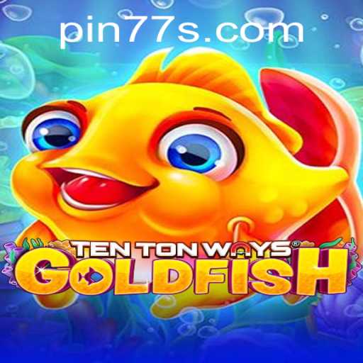 Dive into the Fascinating World of TenTonWaysGoldfish: A New Gaming Phenomenon with PIN77